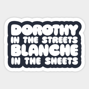 Dorothy In The Streets - Blanche In The Sheets Sticker